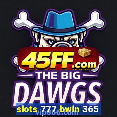 slots 777 bwin 365